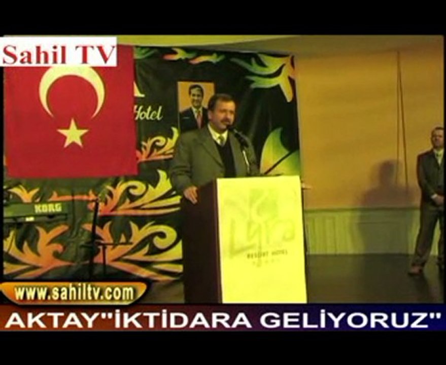 AKTAY"İKTİDARA GELİYORUZ"