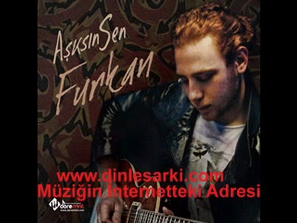Furkan - Aşksın Sen By Dinlesarki (2009)