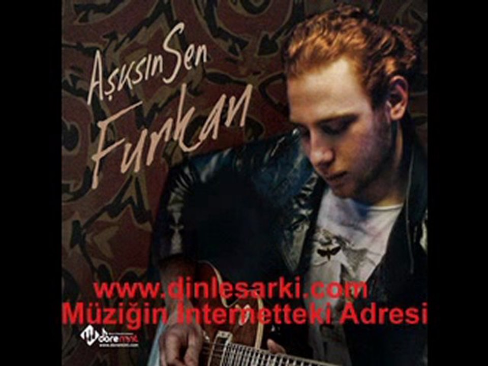 Furkan - Herşey Senle By Dinlesarki (2009)