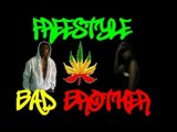bad brother-freestyle inedit.