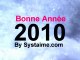 BONNE ANNEE 2010 BY SYSTAIME