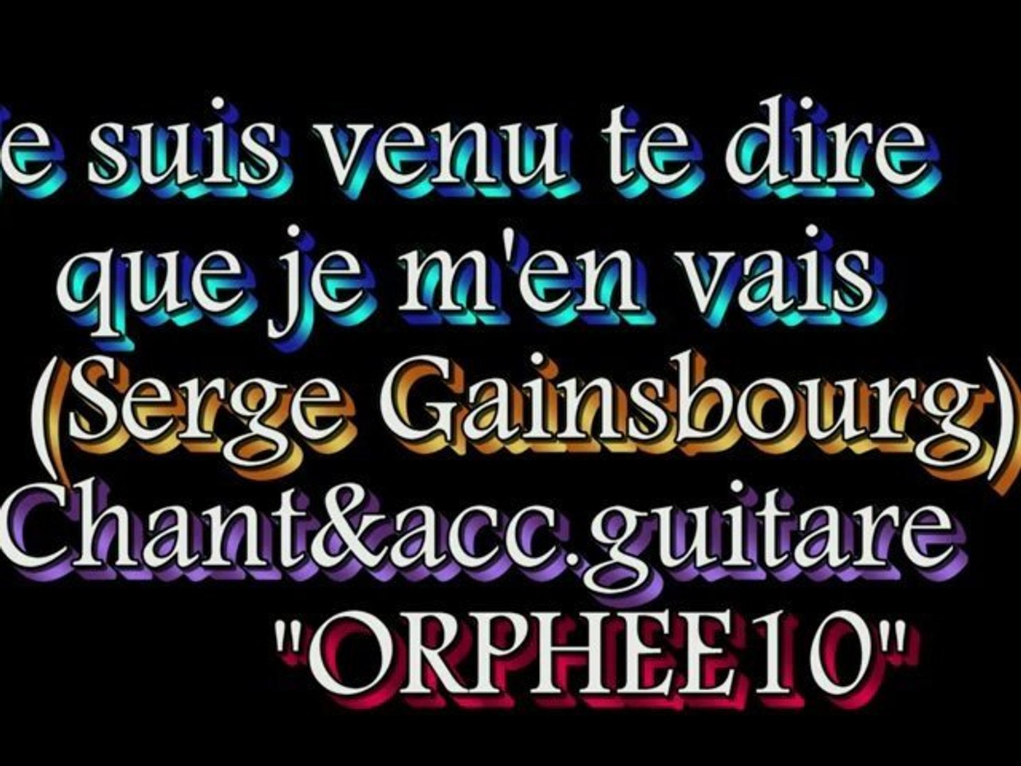 Je Suis Venu Te Dire Que Je M en Vais Chords Je suis venu te dire que je m'en vais(Serge Gainsbourg) - Vidéo Dailymotion