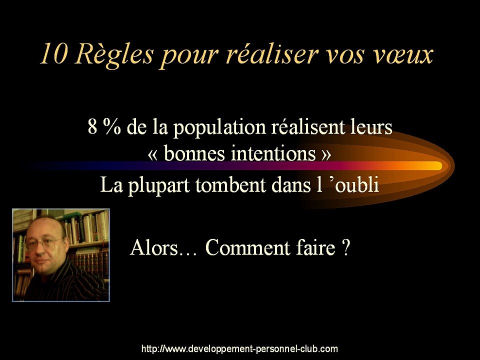 Comment réaliser vos voeux et vos désirs Vidéo N°2