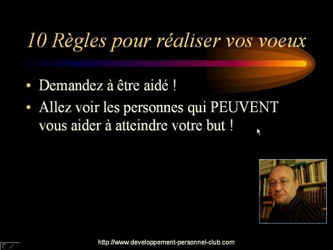 Comment réaliser vos voeux et vos désirs Vidéo N°6