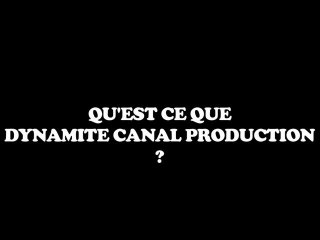 DYNAMITE CANAL PRODUCTION en 2010