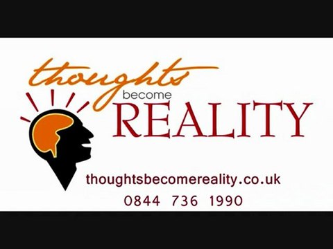Thoughts Become Reality - Hypnotherapy and NLP Life Coaching