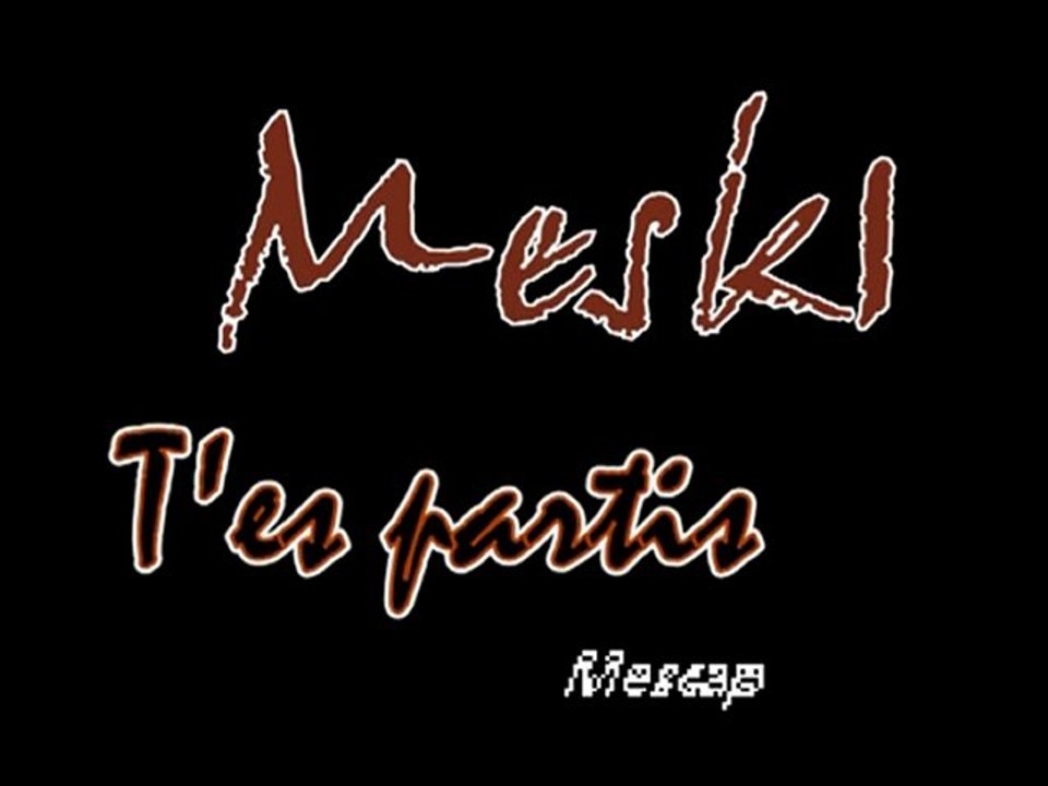 T'es partis - Mesk1