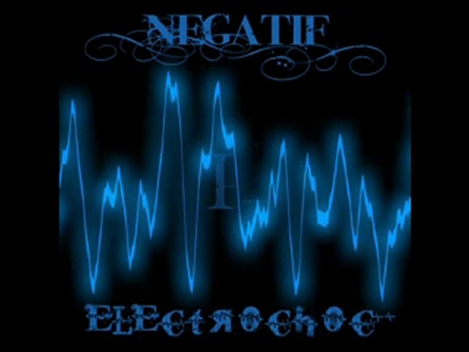 Negatif - Electrochoc I (inédit)