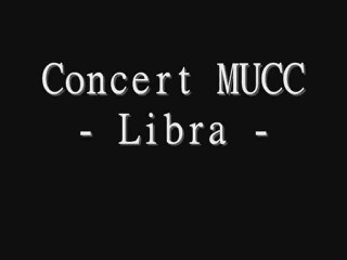 MUCC - Libra [Final Live in Paris]