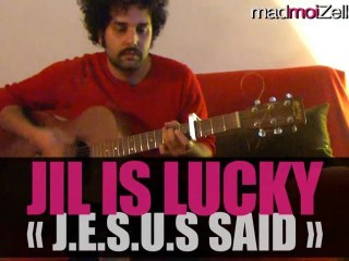 Jil is Lucky - "J.E.S.U.S said"