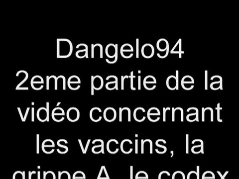 Dangelo94 anti vaccin anti codex alimentarius anti-NWO 2/2