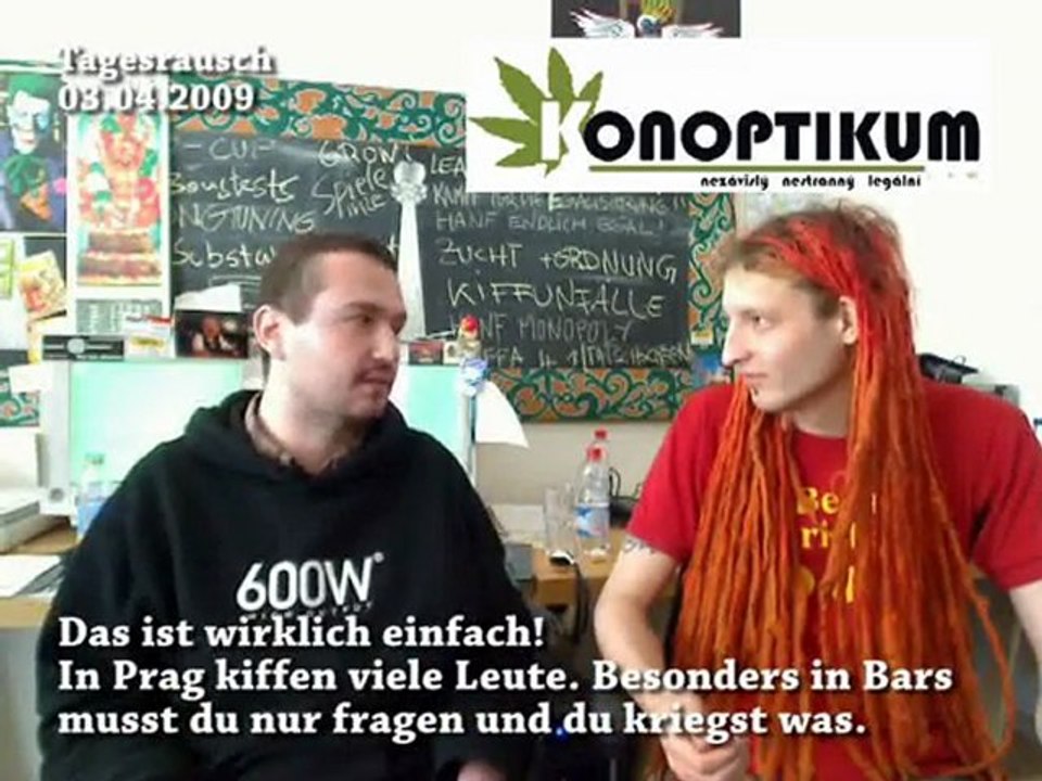 Konoptikum: Cannabis in Tschechien - Tagesrausch 03.04.2009