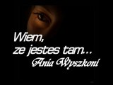 Wiem że jesteś tam - Ania Wyszkoni