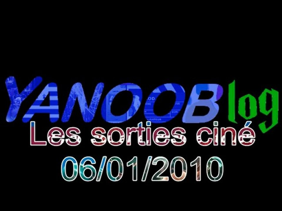 YanooBlog - Sortie ciné 06/01/10