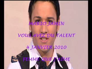 MARIO JAMIN -FEMME QUE J'AIME- 04.01.10 VOUS AVEZ DU TALENT