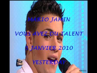 MARIO JAMIN - YESTERDAY - 05.01.10 VOUS AVEZ DU TALENT