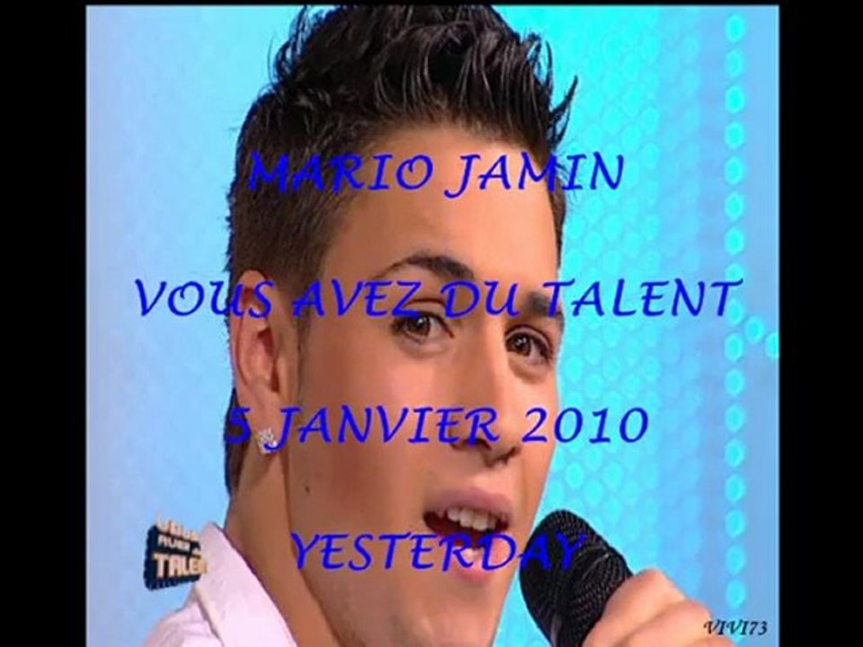 MARIO JAMIN - YESTERDAY - 05.01.10 VOUS AVEZ DU TALENT