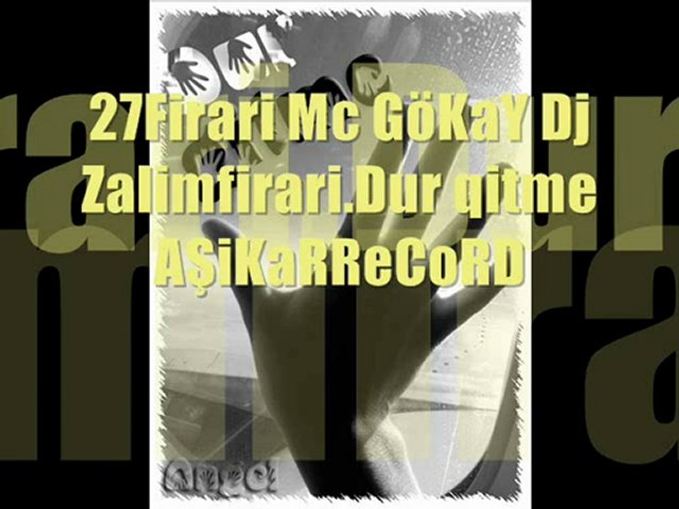 27Firari & GöKaY.MsC & Dj Zalimfirari - Dur Gitme 2010