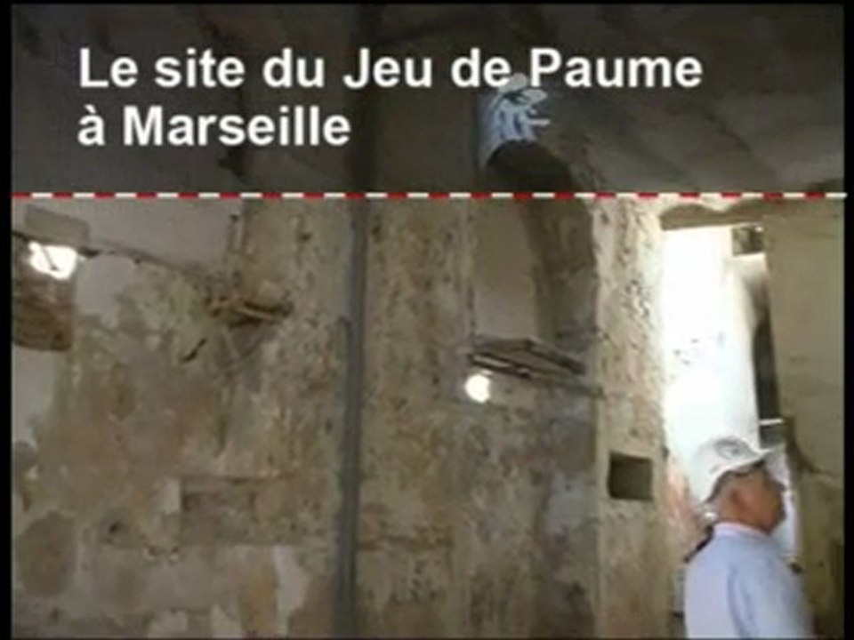Le site du jeu de paume à Marseille