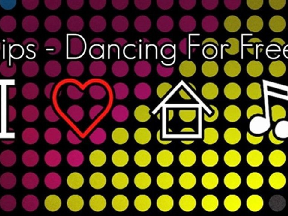 Lips - Dancing For Free (House)