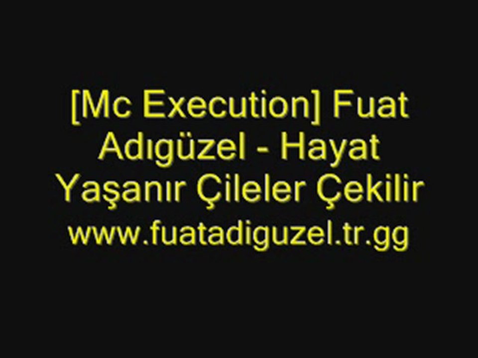 [Mc Execution] Fuat Adıgüzel - Hayat Yaşanır Çileler Çekilir