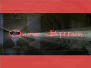 Once bitten