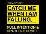 Supafly - Catch Me When Im Falling (Full Intension Radio)