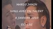 MARIO JAMIN - DIS LUI - 08.01.10 VOUS AVEZ DU TALENT