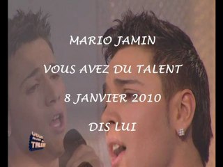 MARIO JAMIN - DIS LUI - 08.01.10 VOUS AVEZ DU TALENT