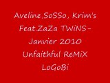 Aveline,SoSSo,Krim's Ft. ZaZa TWiNS-Janvier 2010 Unfaithful