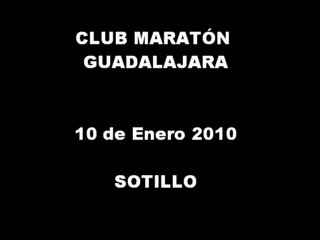 10/01/2010 SOTILLO (-6ºC)  (CLUB MARATON GUADALAJARA)