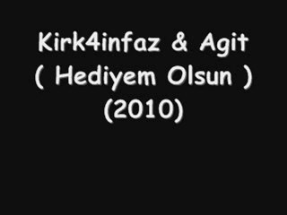 Kirk4İnfaz & Agit - Hediyem Olsun