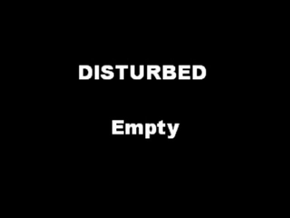 Disturbed Empty