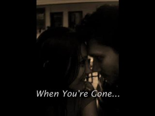 when you're gone (Aşkım'a...)