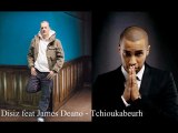 Disiz feat James Deano - Tchioukabeurh