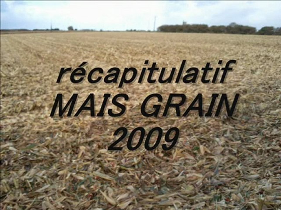 récapitulatif de divers chantier de mais grain 2009