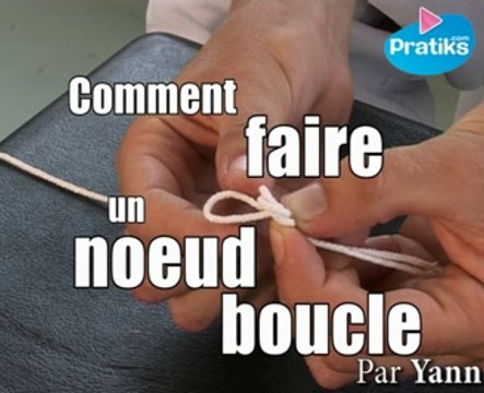 Comment faire un noeud boucle