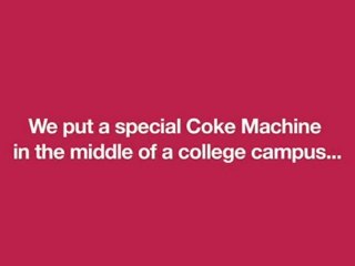 Coca-Cola "Happiness Machine"