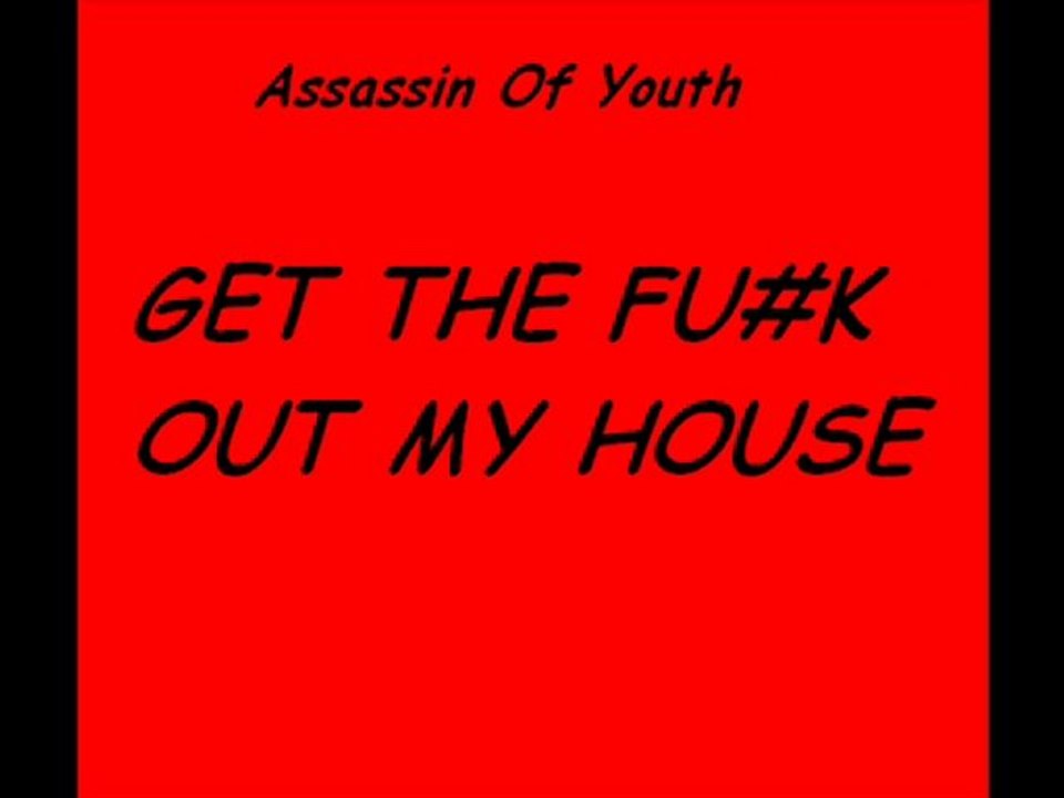 Get The Fu#k Out My House