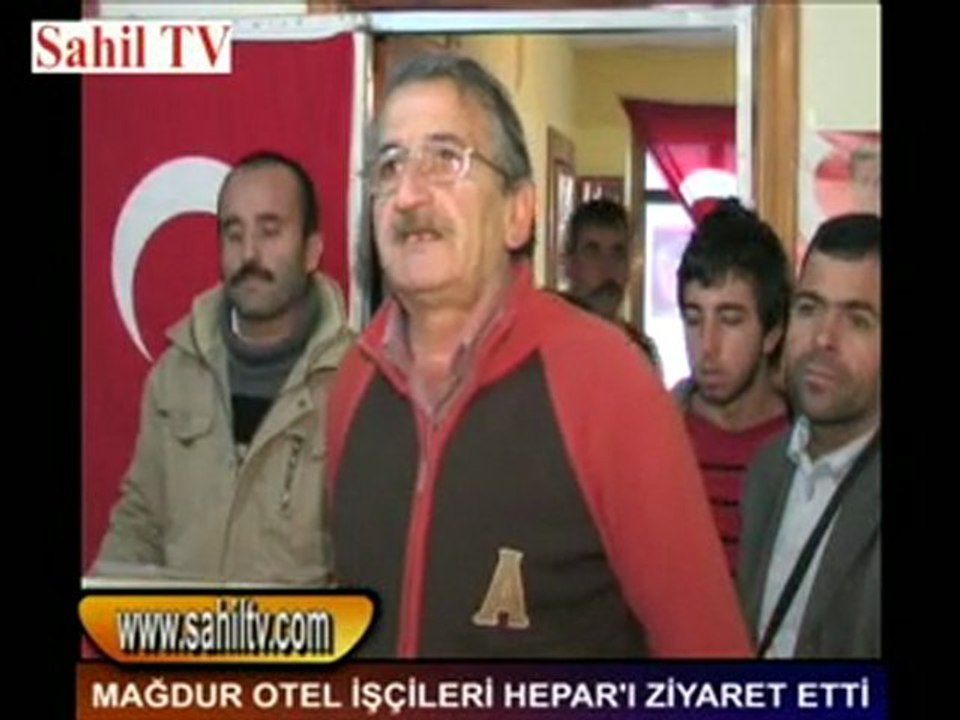 MAĞDUR OTEL İŞCİLERİ HEPAR'I ZİYARET ETTİ