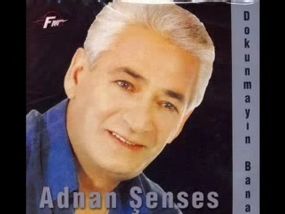 ADNAN ŞENSES BİR DAHA SEVMEK YOK
