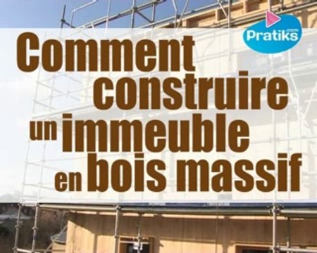 Comment construire un immeuble en bois massif