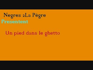 MP3 NEGRES DE LA PEGRE (N2P) UN PIED DANS LE GHETTO