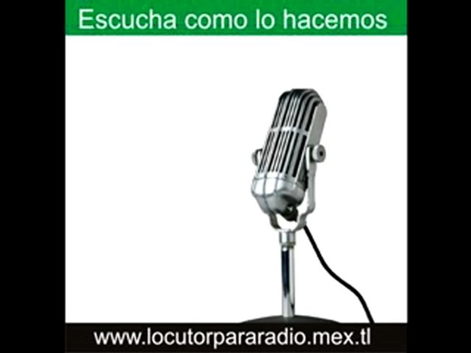 locutor profesional 1.http://www.locutorpararadio.mex.tl/
