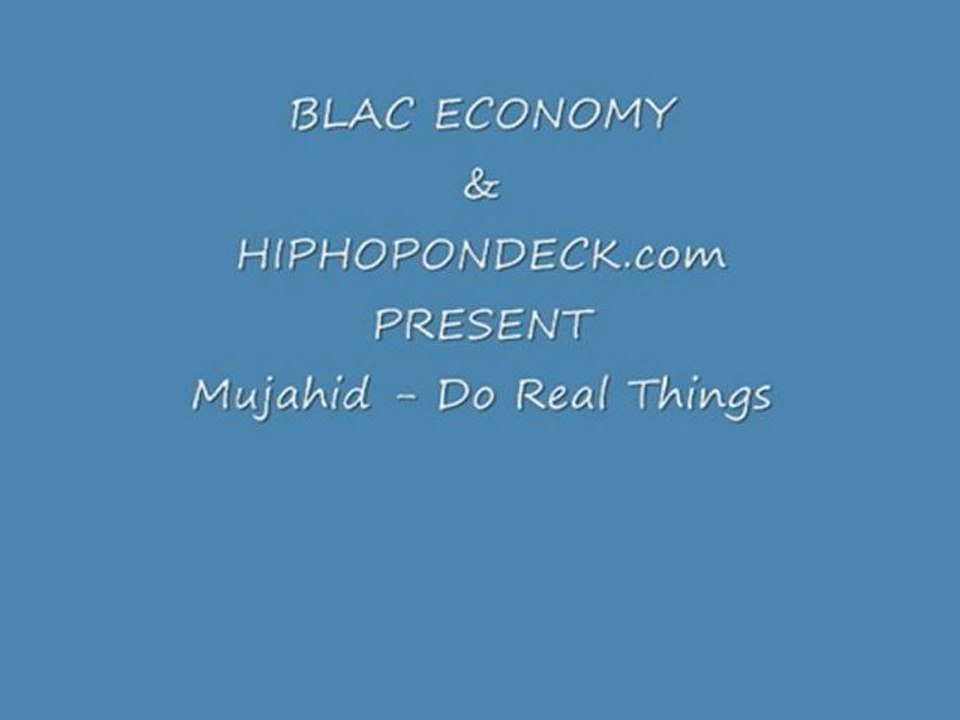 Mujahid - Do Real Things
