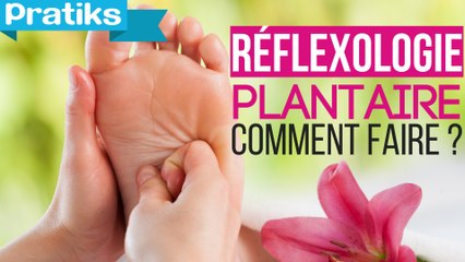 Comment faire de la réflexologie plantaire - 1/2
