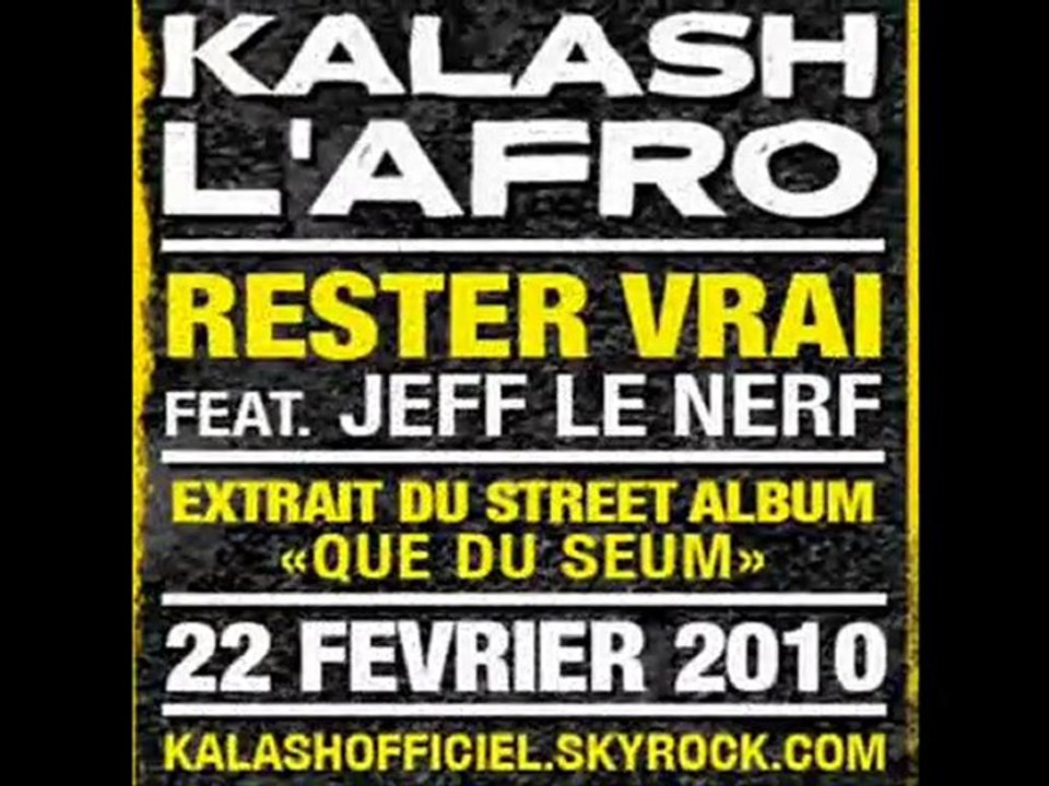 KALASH L'AFRO FEAT JEFF LE NERF - RESTER VRAI 2010