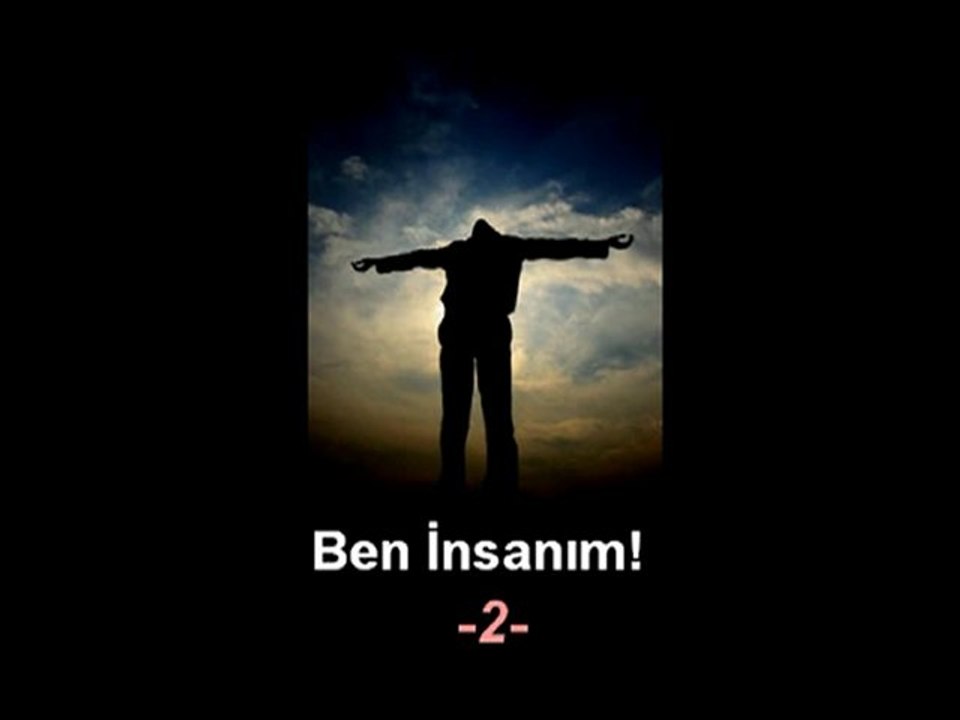 Ben İnsanım!-2