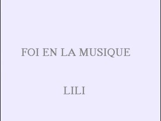 FOI EN LA MUSIQUE- LILI -