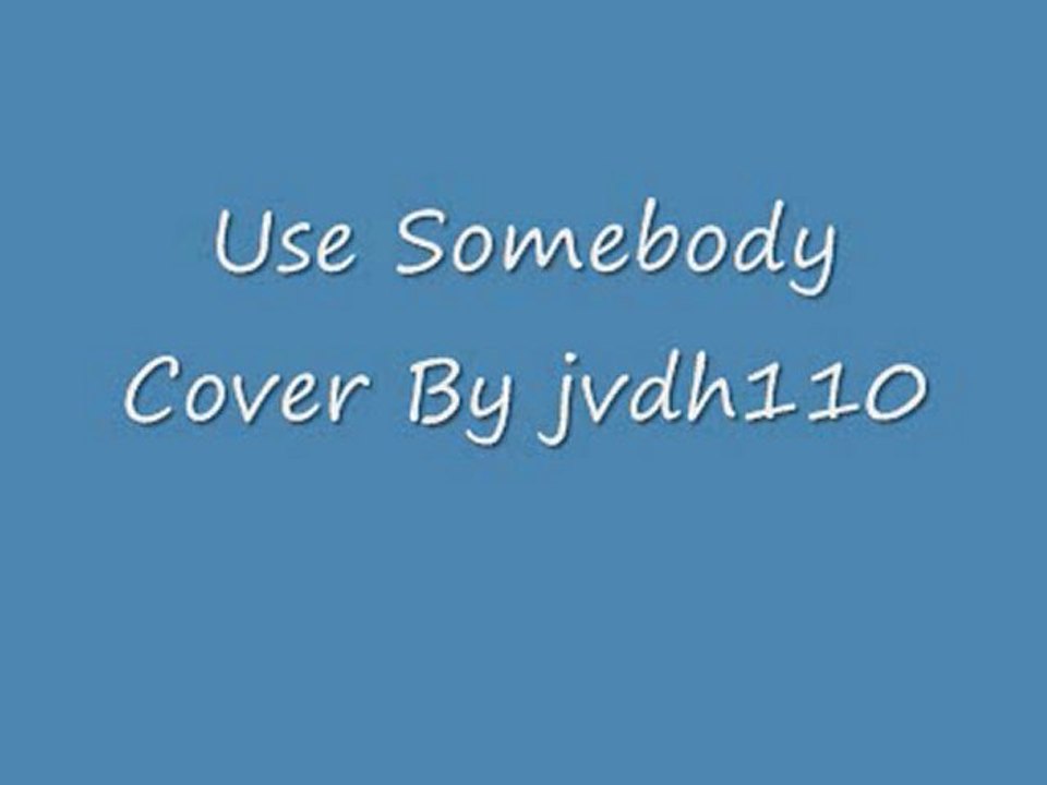 Use Somebody Cover